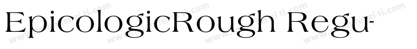 EpicologicRough Regu字体转换
